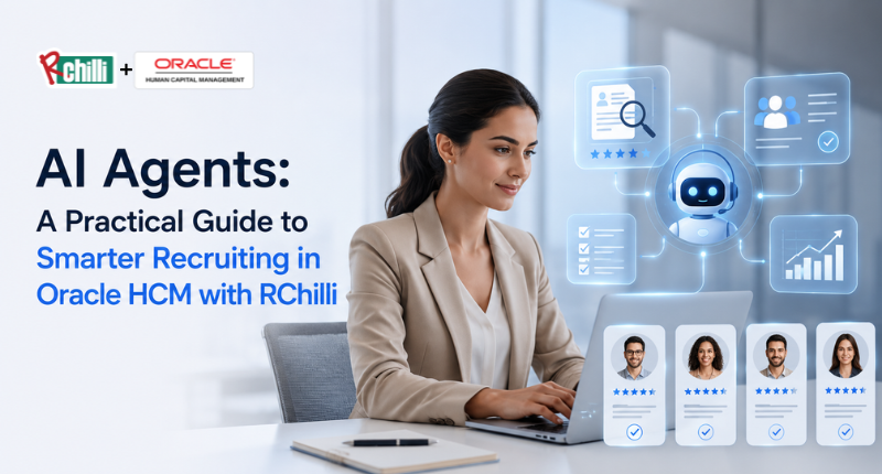 AI Agents A Practical Guide to Smarter Recruiting in Oracle HCM with RChilli